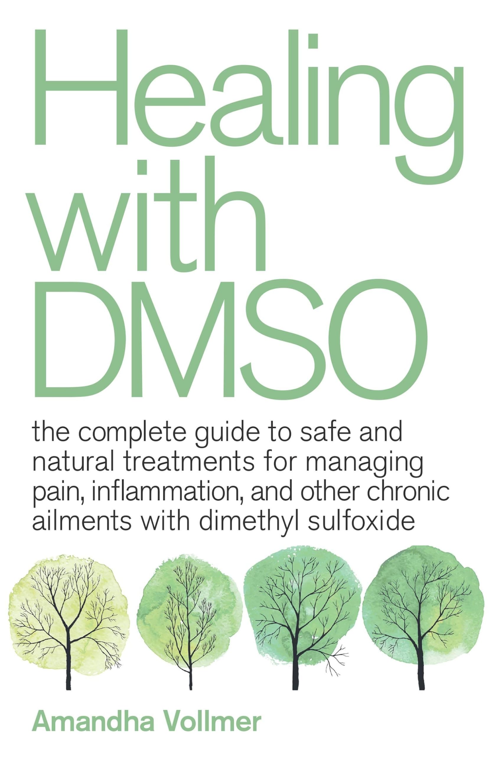 Libro: Healing with DMSO: The Complete Guide to Safe and Natural Treatments for Managing Pain, Inflammation, and Other Chronic Ailments with Dimethyl Sulfoxide