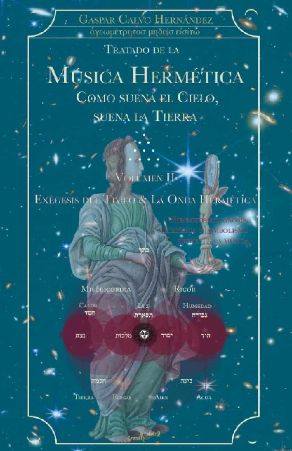 Libro: Música Hermética. Como suena el cielo, suena la tierra, vol. II: Exégesis del Timeo y la Onda Hermética (Spanish Edition)