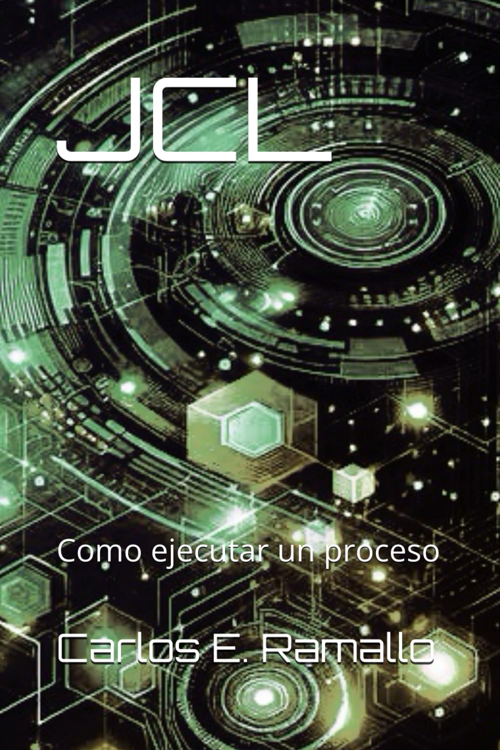 Libro: JCL: Como ejecuta un proceso (Lenguajes y Base de Datos de Mainframe)