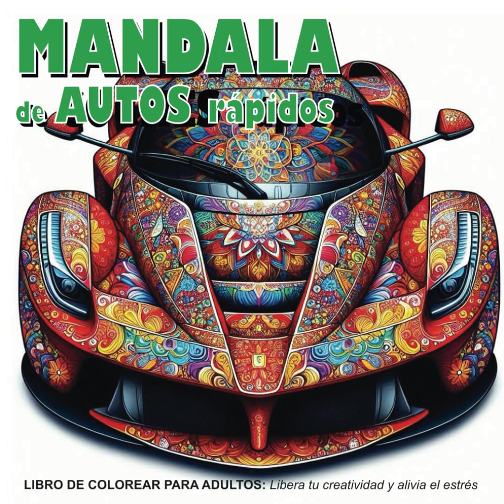 Libro: MANDALA DE COCHES RÁPIDOS: Un libro de colorear para adultos: Libera tu creatividad y alivia el estrés con este delicioso libro de colorear. (Spanish Edition)