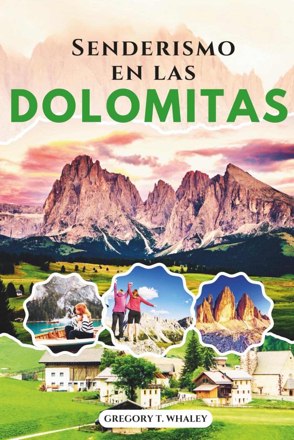 Libro: Senderismo en las Dolomitas 2025-2026: Guía completa de excursiones de un día, rutas de refugio en refugio, aventuras en vía ferrata, mapas de senderos y cultura local en los Alpes italianos