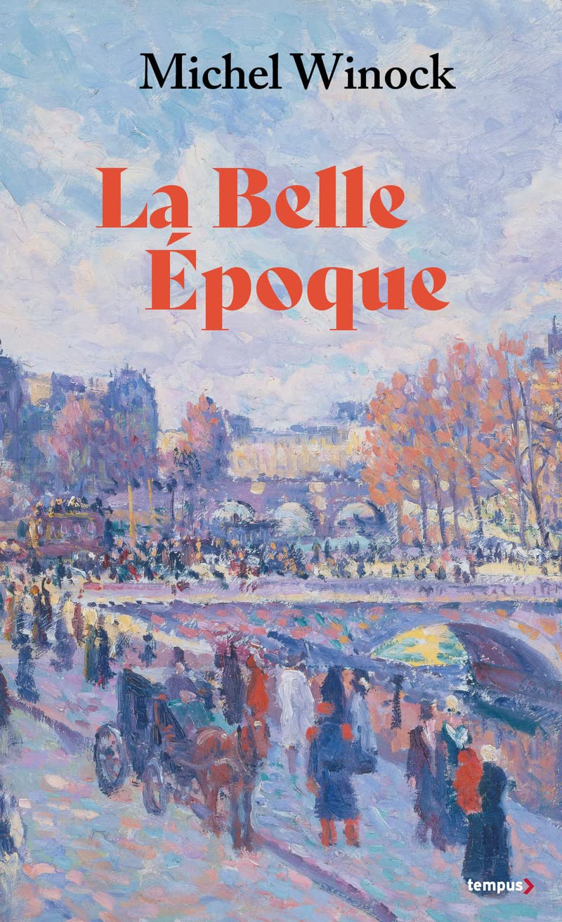 La Belle Epoque: La France de 1900 à 1914
