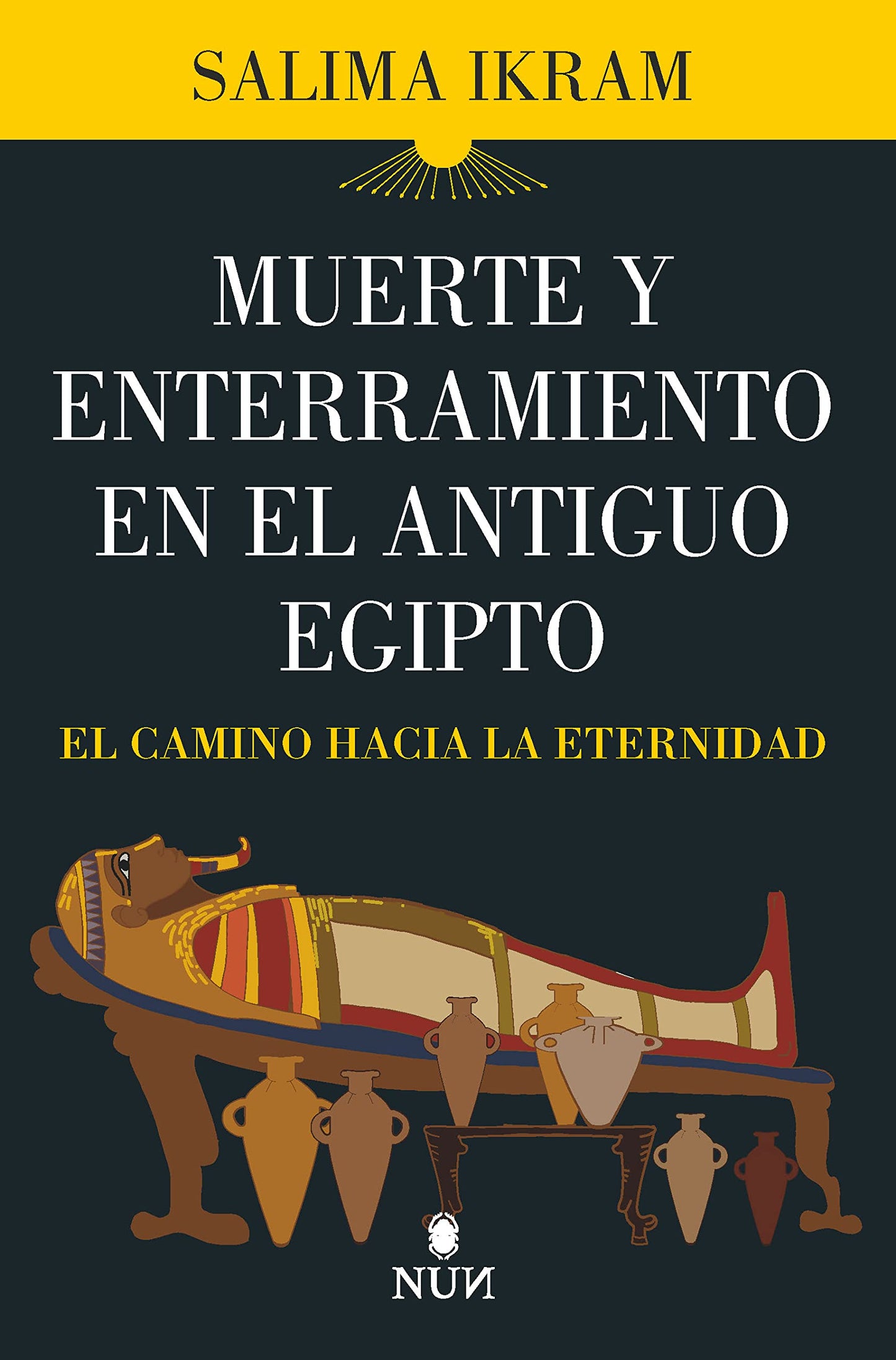 Libro: Muerte y enterramiento en el Antiguo Egipto: El camino hacia la eternidad