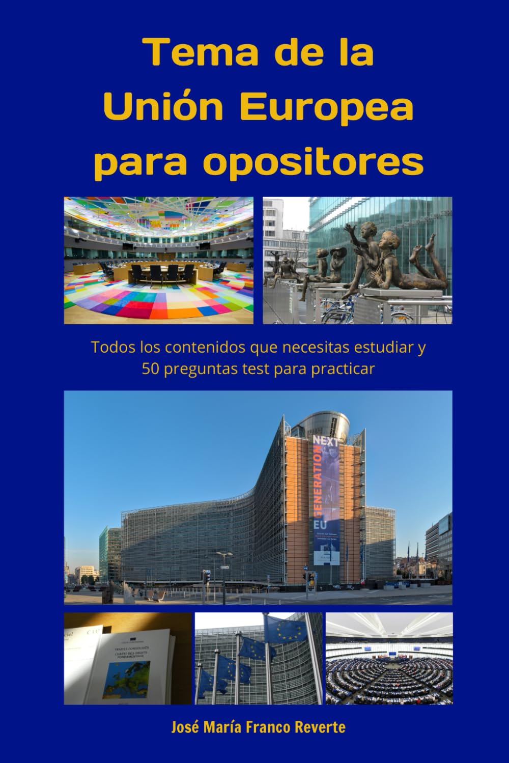 Libro: Tema de la Unión Europea para opositores: Todos los contenidos que necesitas estudiar y 50 preguntas test para practicar (Spanish Edition)