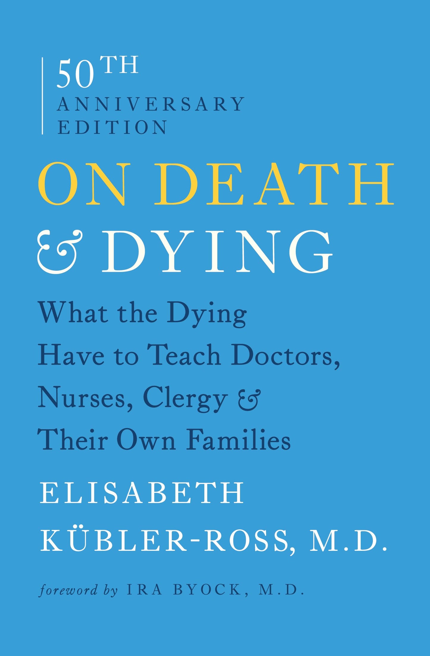 Libro: On Death and Dying: What the Dying Have to Teach Doctors, Nurses, Clergy and Their Own Families