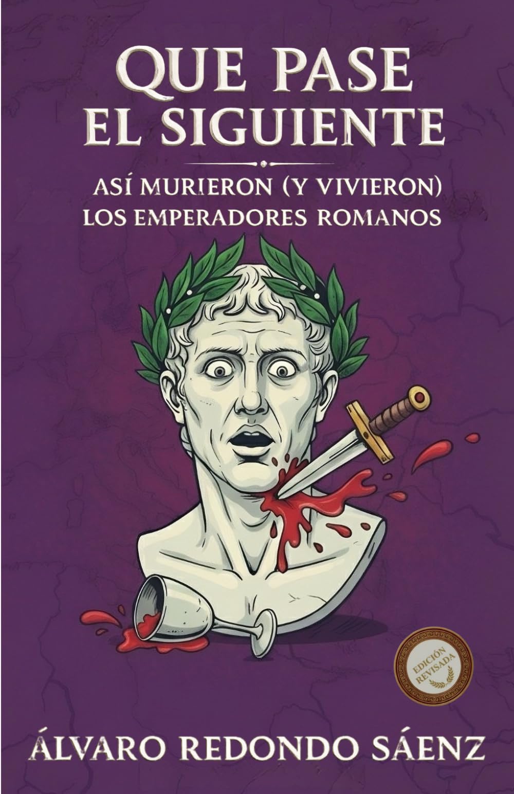 Libro: Que pase el siguiente: Así murieron (y vivieron) los emperadores romanos