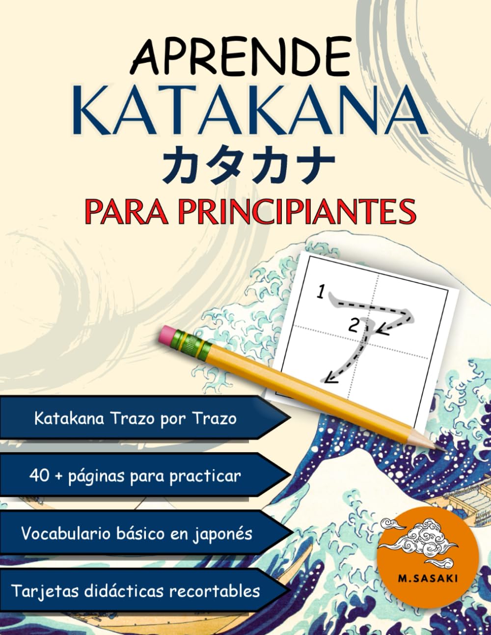 Libro: Aprende Katakana. Cuaderno de Caligrafía japonesa. Para principiantes.: Tu guía paso a paso para escribir y aprender katakana desde cero. (Japonés Básico)