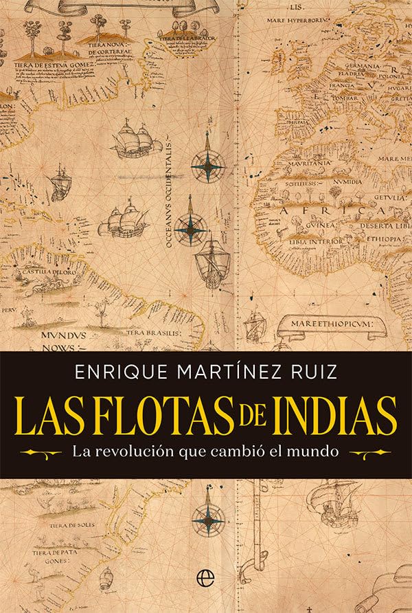 Libro: Las Flotas De Indias: La revolución que cambió el mundo (HISTORIA)