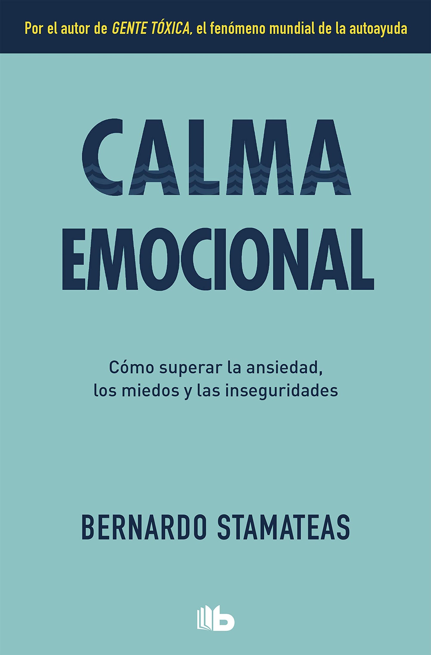 Libro: Calma emocional: Por el autor de Gente tóxica. Más de 1.500.000 lectores. (No ficción)