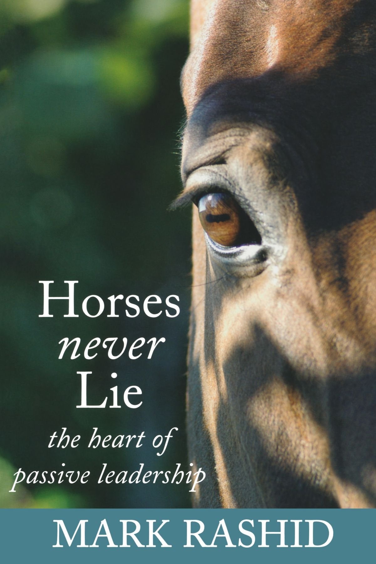 Libro: Horses Never Lie: The Heart of Passive Leadership