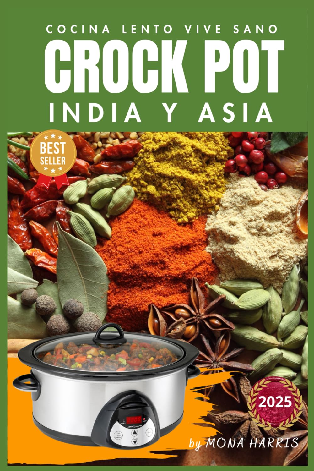 Libro: CROCKPOT INDIA Y ASIA COCINA LENTO VIVE SANO: Recetas Asiáticas e Indias Fáciles para Olla Lenta. Slow cooker. COOKBOOK . Recetas Oro.