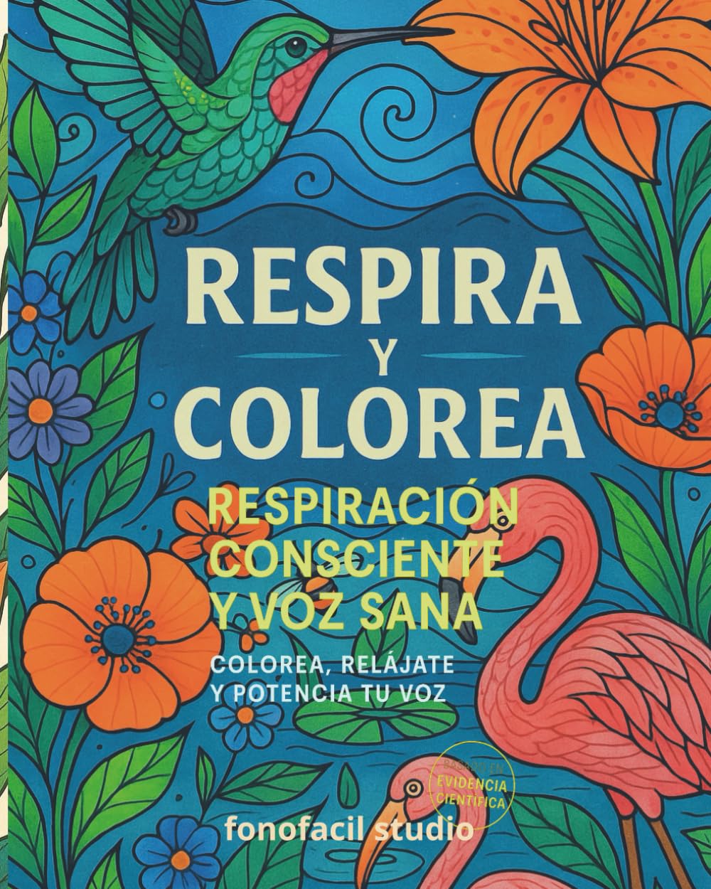 Libro: Respira y colorea. Respiración consciente y voz sana.: Colorea, relájate y potencia tu voz. (Spanish Edition)