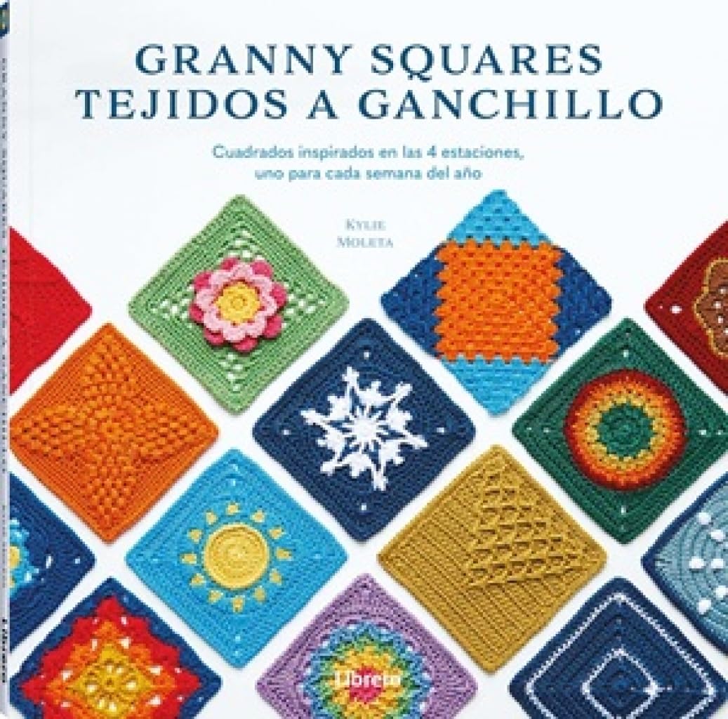 Libro: GRANNY SQUARES TEJIDOS A GANCHILLO: CUADRADOS INSPIRADOS EN LAS 4 ESTACIONES UNO PARA CADA SEMANA DEL AÑO