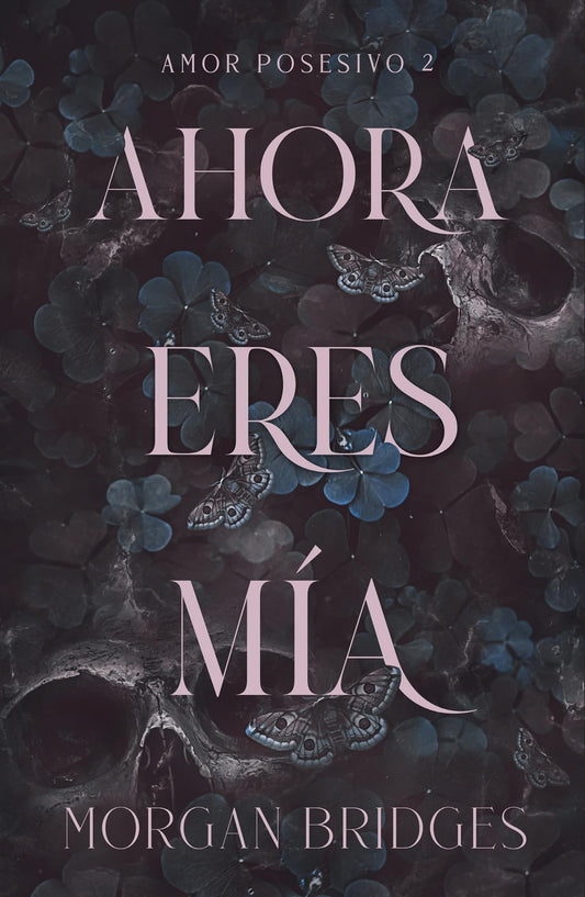 Ahora eres mía (DARK ROMANCE)