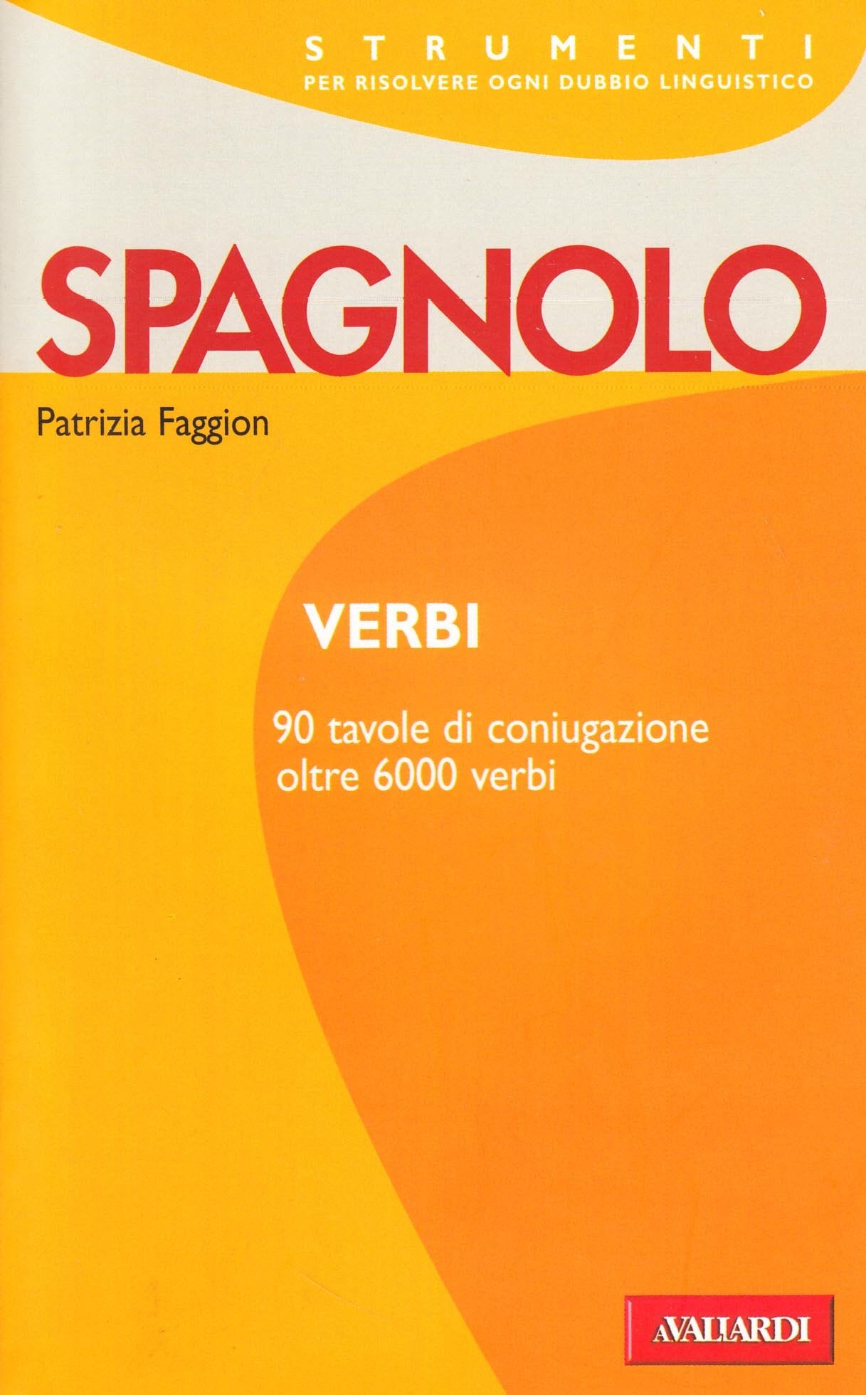 Libro: Verbi spagnoli. Tutti i verbi regolari e irregolari