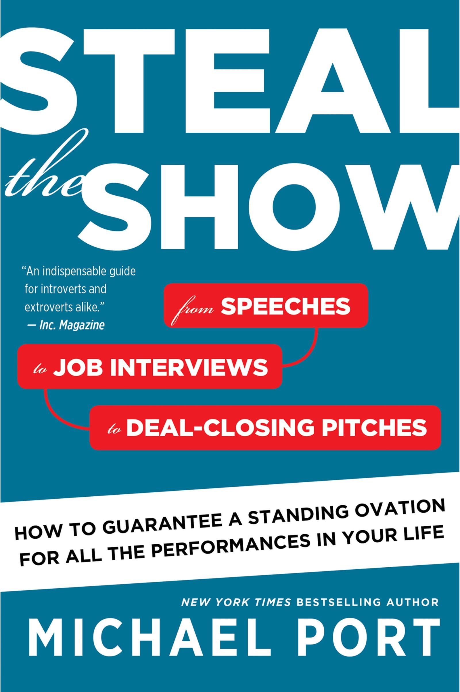 Libro: Steal the Show: From Speeches to Job Interviews to Deal-Closing Pitches, How to Guarantee a Standing Ovation for All the Performances in Your Life