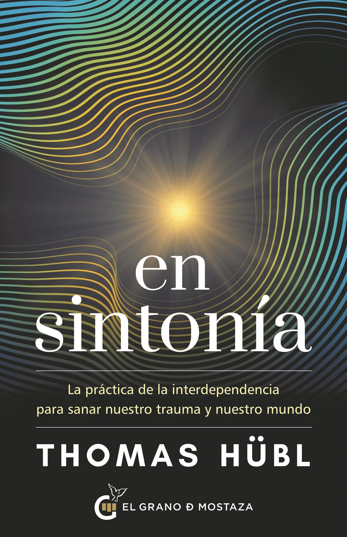 Libro: En sintonía: La práctica de la interdependencia para sanar nuestro trauma y nuestro mundo (Spanish Edition)