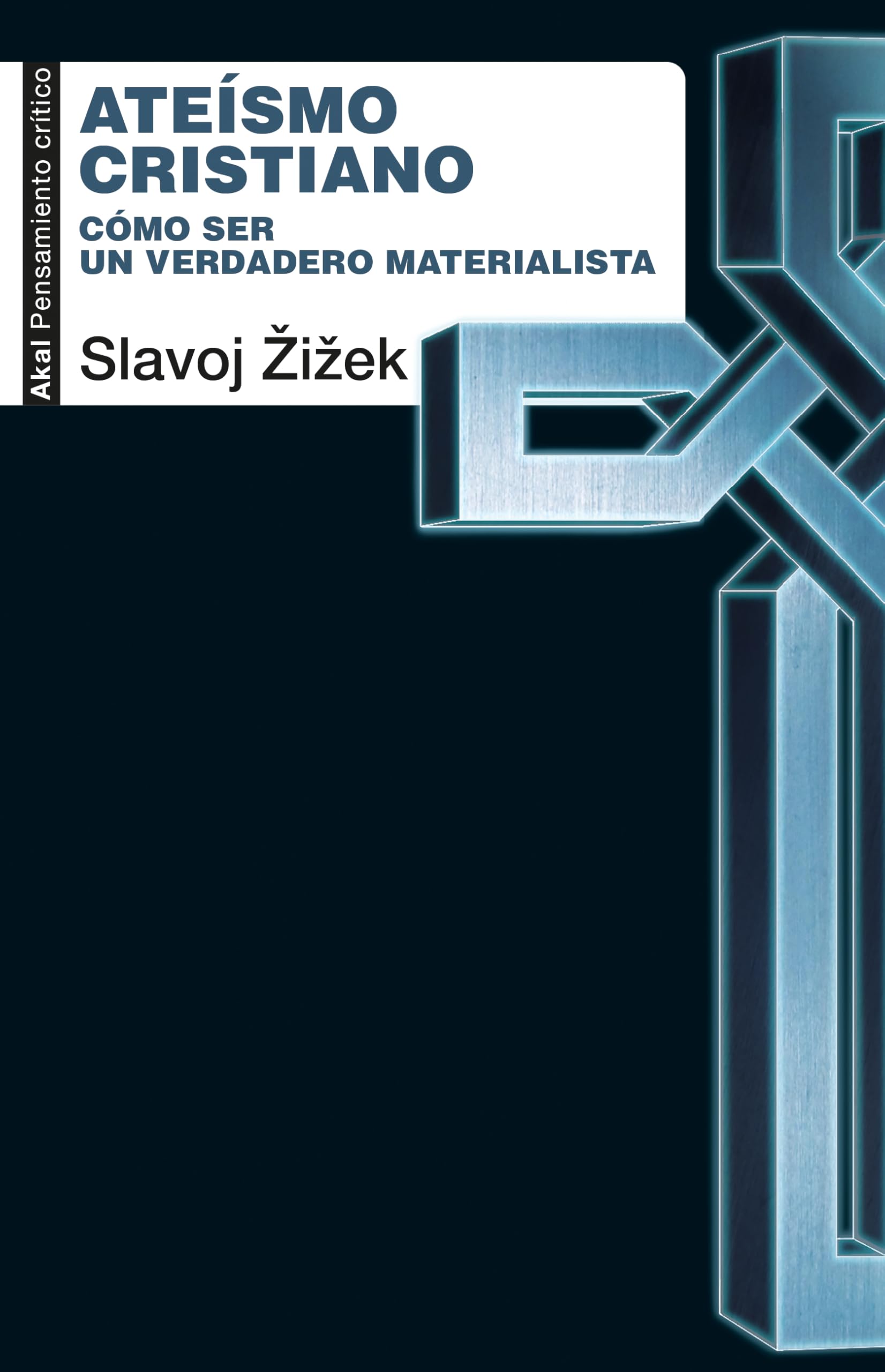 Libro: Ateísmo cristiano: Cómo ser un verdadero materialista: 122 (Pensamiento crítico)