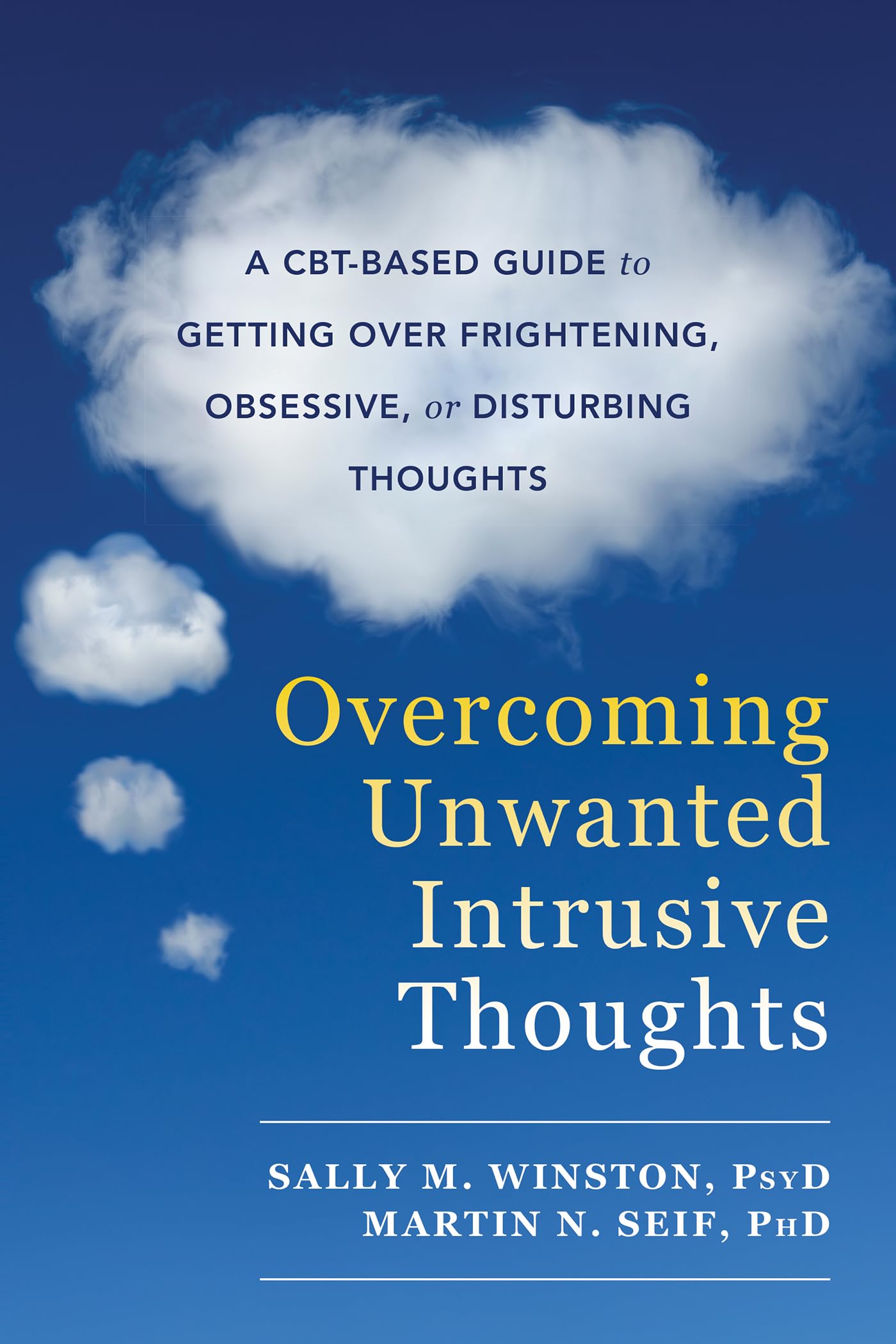 Libro: Overcoming Unwanted Intrusive Thoughts: A CBT-Based Guide to Getting Over Frightening, Obsessive, or Disturbing Thoughts