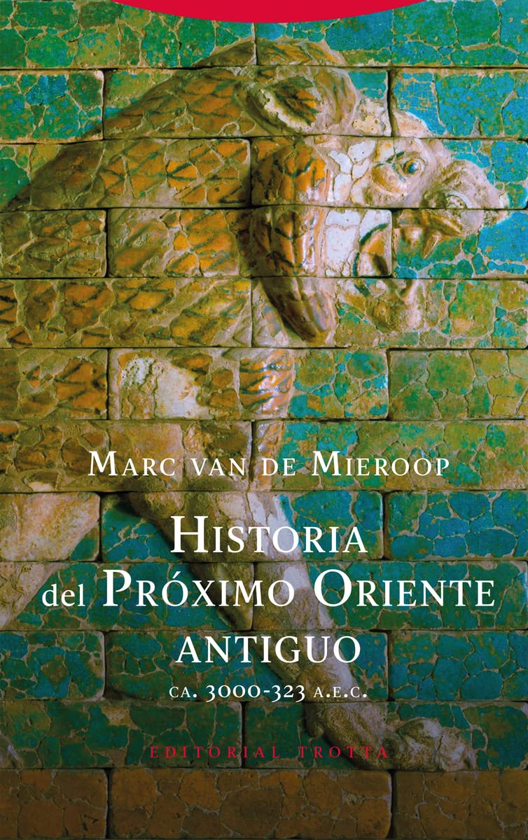 Libro: Historia del Próximo Oriente antiguo: (CA. 3000-323 A.E.C.) (Biblioteca de Ciencias Bíblicas y Orientales)