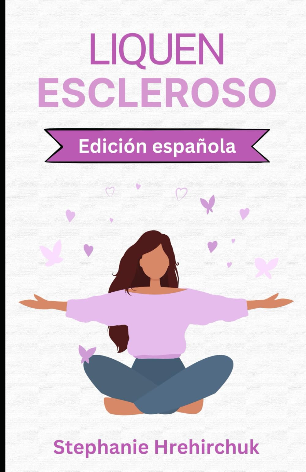 Libro: Liquen Escleroso: Prácticas Holísticas para LE (Spanish Edition)