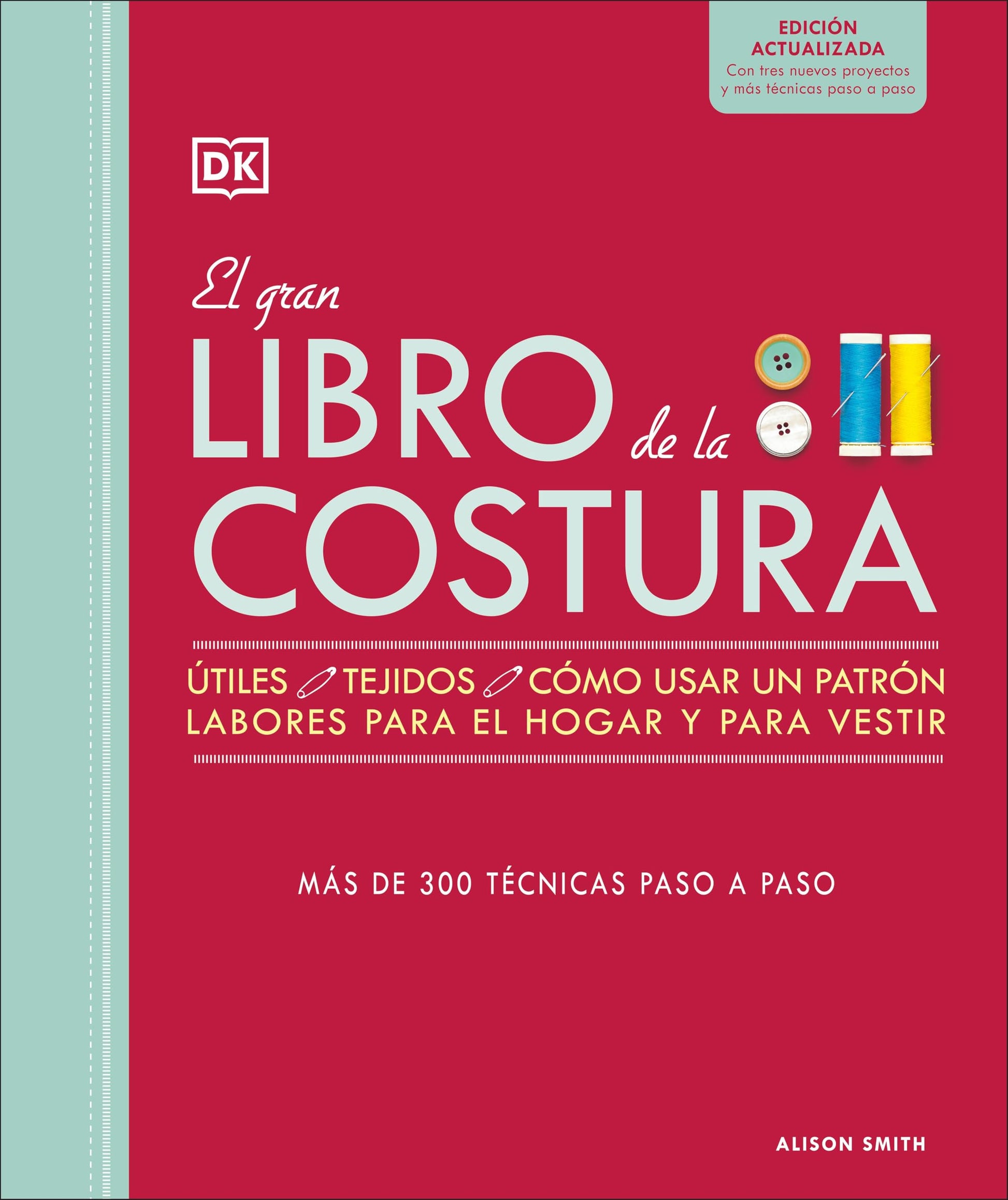 Libro: El gran libro de la costura. Nueva edición (The Sewing Book 3rd Edition) (Spanish Edition)