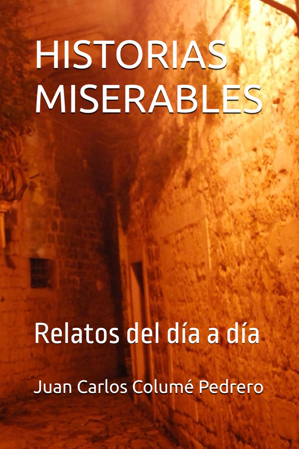 Libro: HISTORIAS MISERABLES: Relatos del día a día
