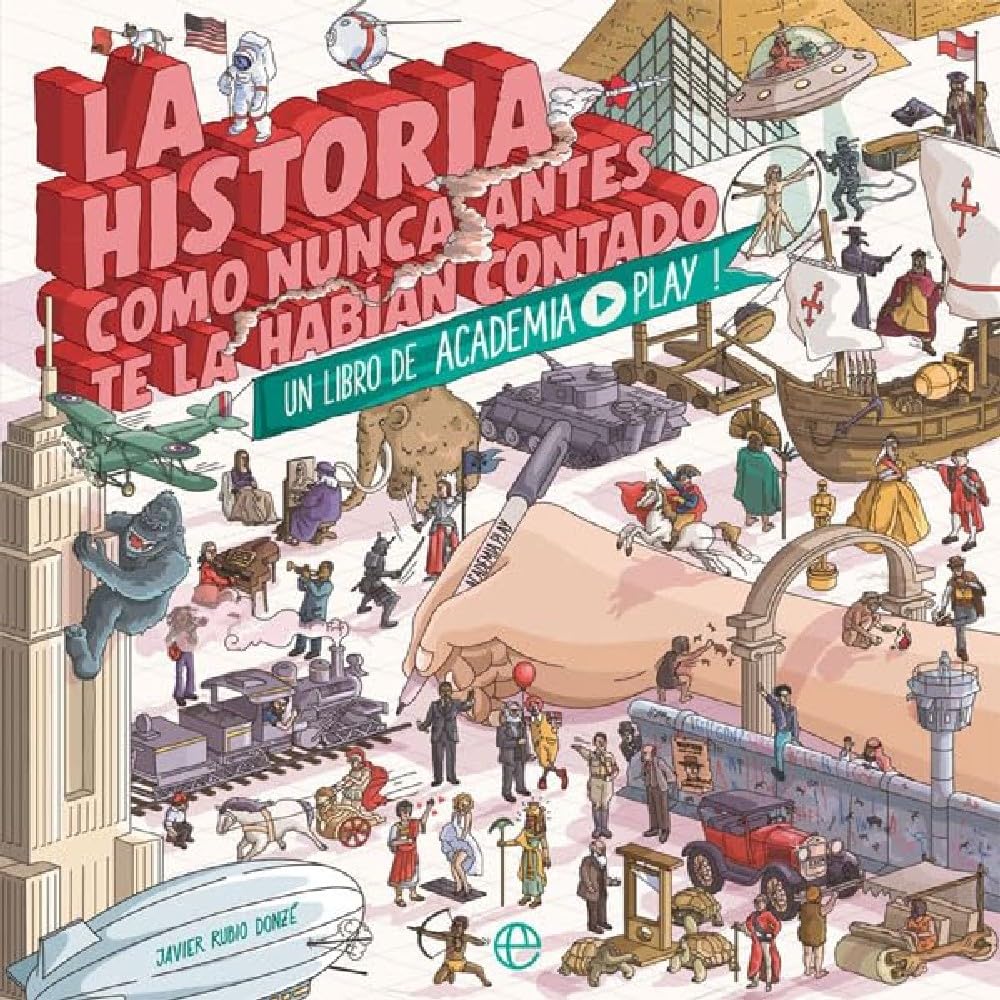 Libro: La historia como nunca antes te la habían contado: Un libro de Academia Play