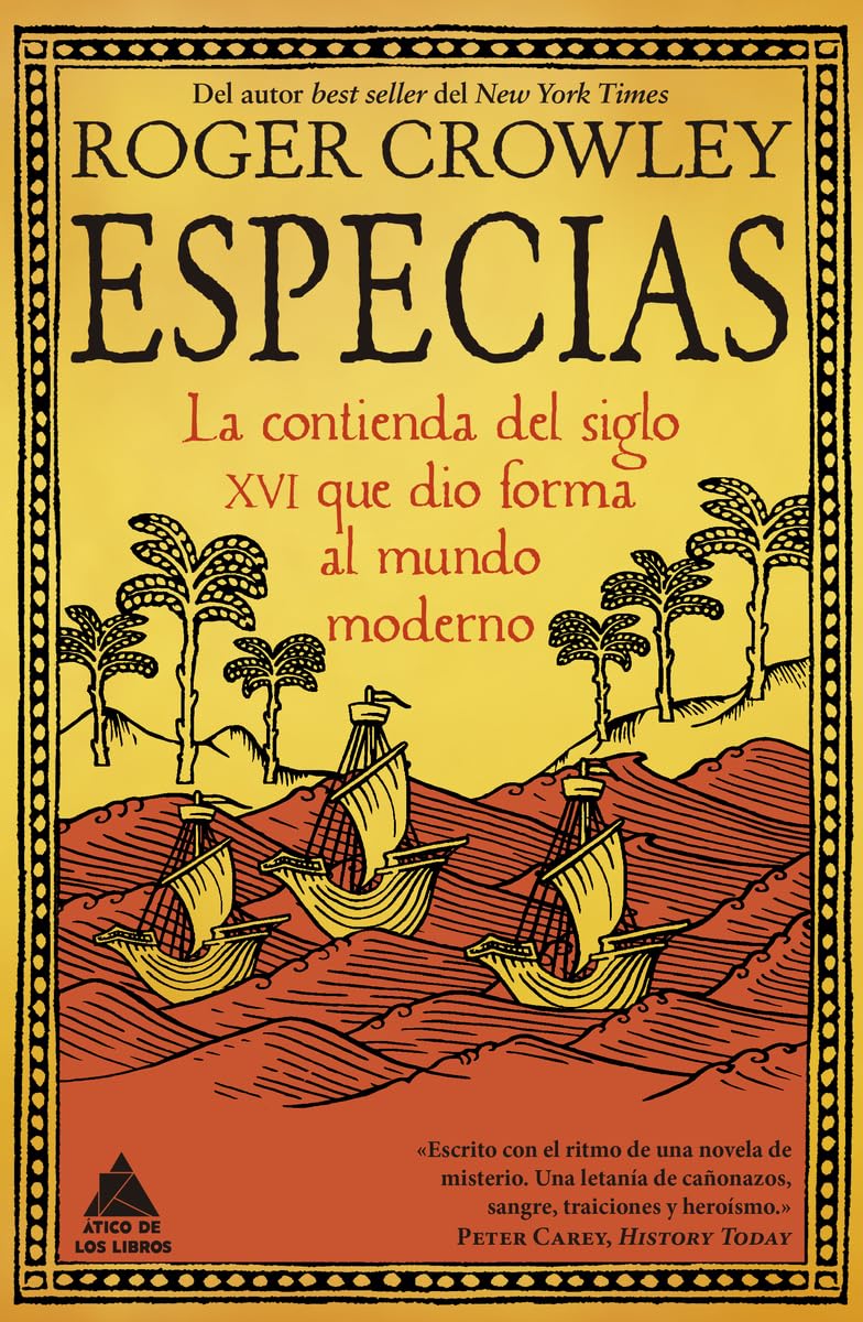 Libro: Especias: La contienda del siglo XVI que dio forma al mundo moderno: 87 (Ático Historia)
