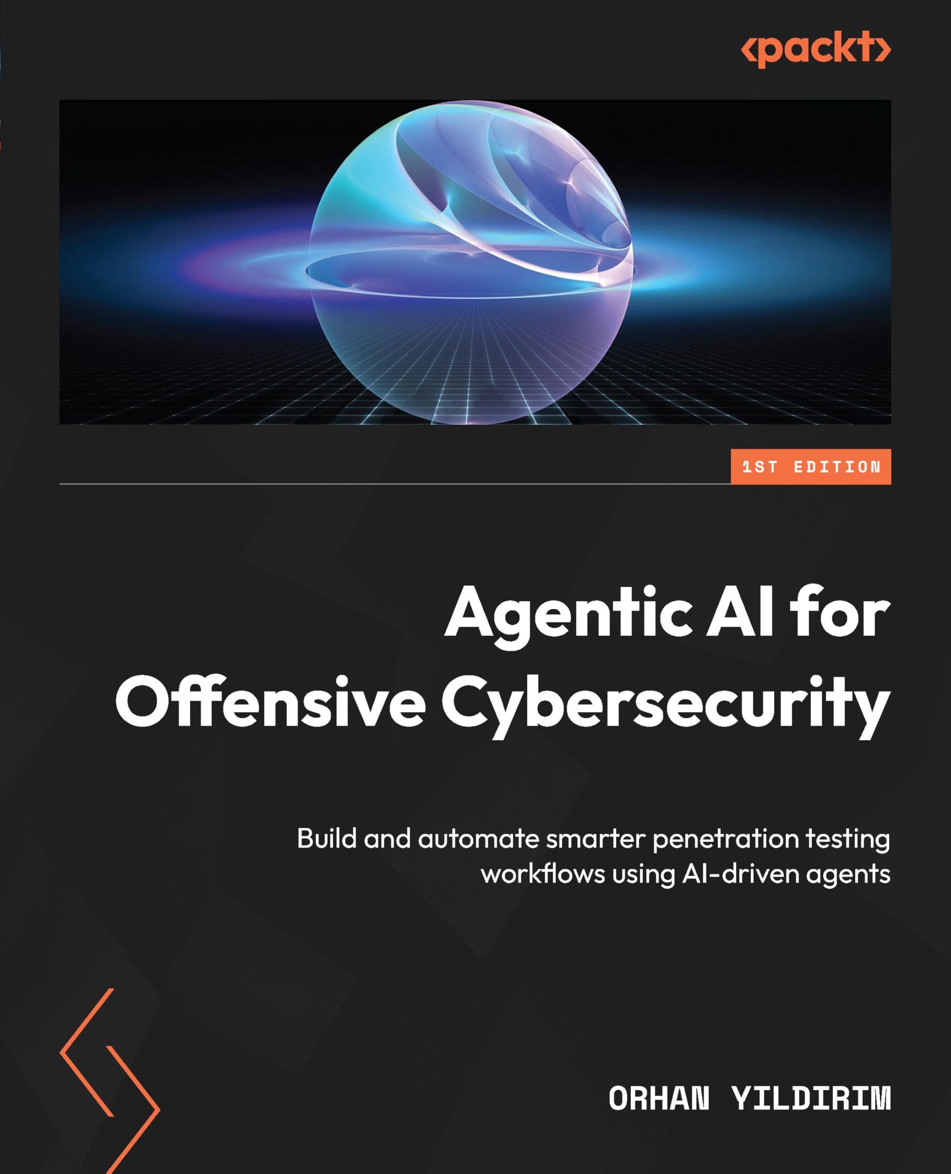 Libro: Agentic AI for Offensive Cybersecurity: Build and automate smarter penetration testing workflows using AI-driven agents
