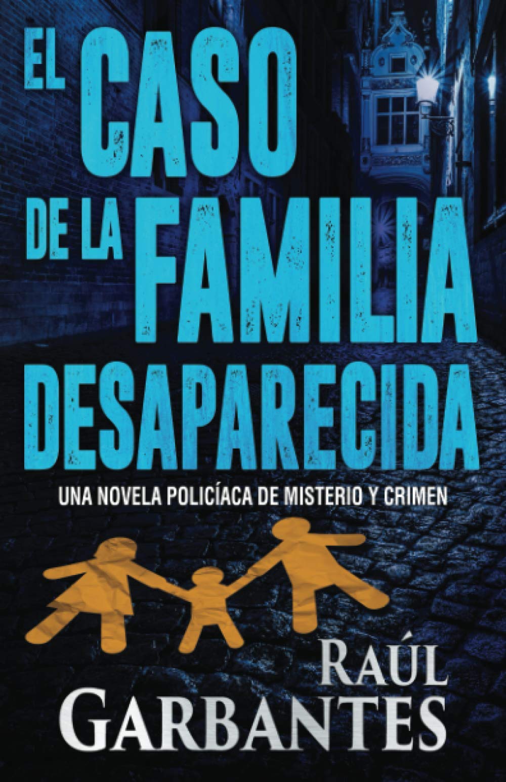 Libro: El caso de la familia desaparecida: Una novela policíaca de misterio y crimen (La brigada de crímenes graves) (Spanish Edition)
