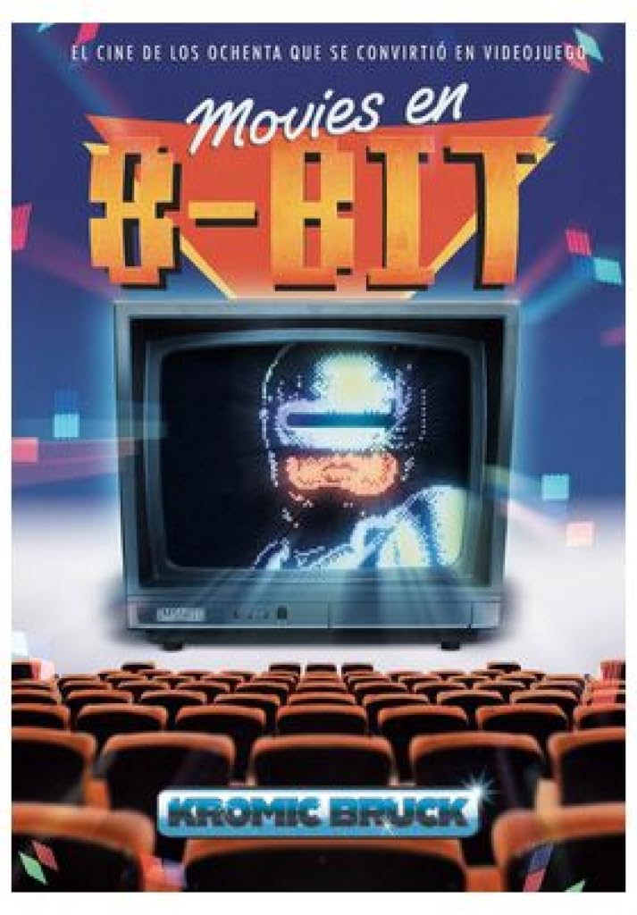 Libro: MOVIES EN 8-BIT: El cine de los ochenta que se convirtió en videojuego