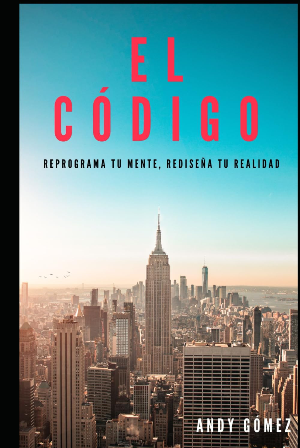 Libro: EL CÓDIGO: Reprograma Tu Mente, Rediseña Tu Realidad