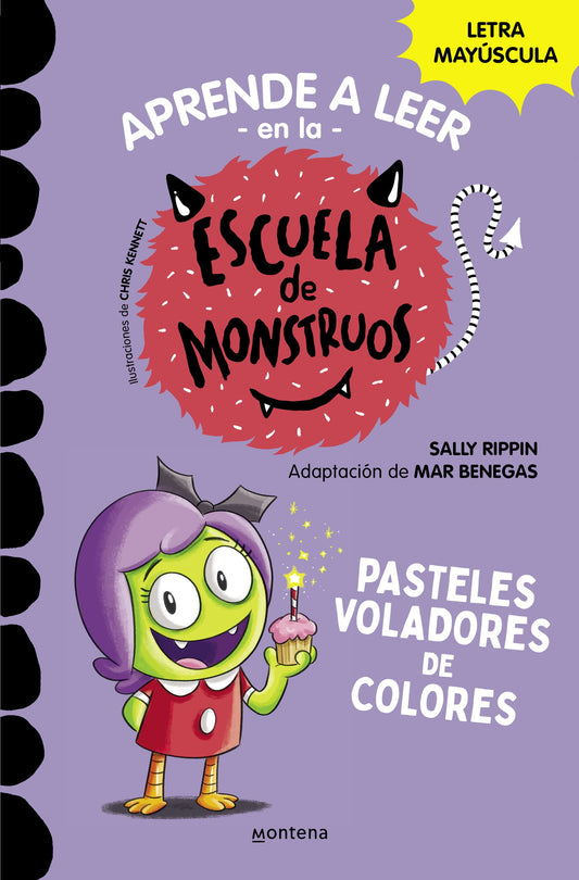 Aprender a leer en la Escuela de Monstruos 5 - Pasteles voladores de colores: En letra MAYÚSCULA (libros para niños a partir de 5 años) (Montena)