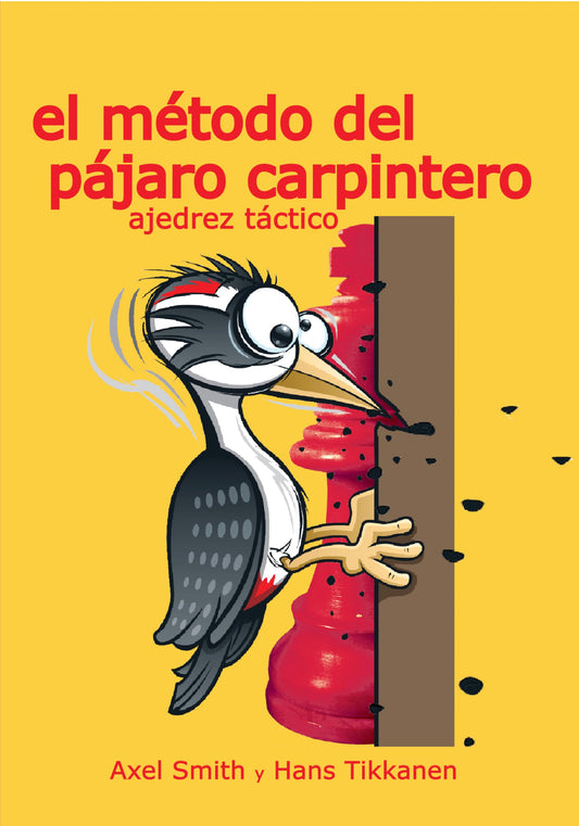 El método del pájaro carpintero (TACTICA Y ESTRATEGIA)