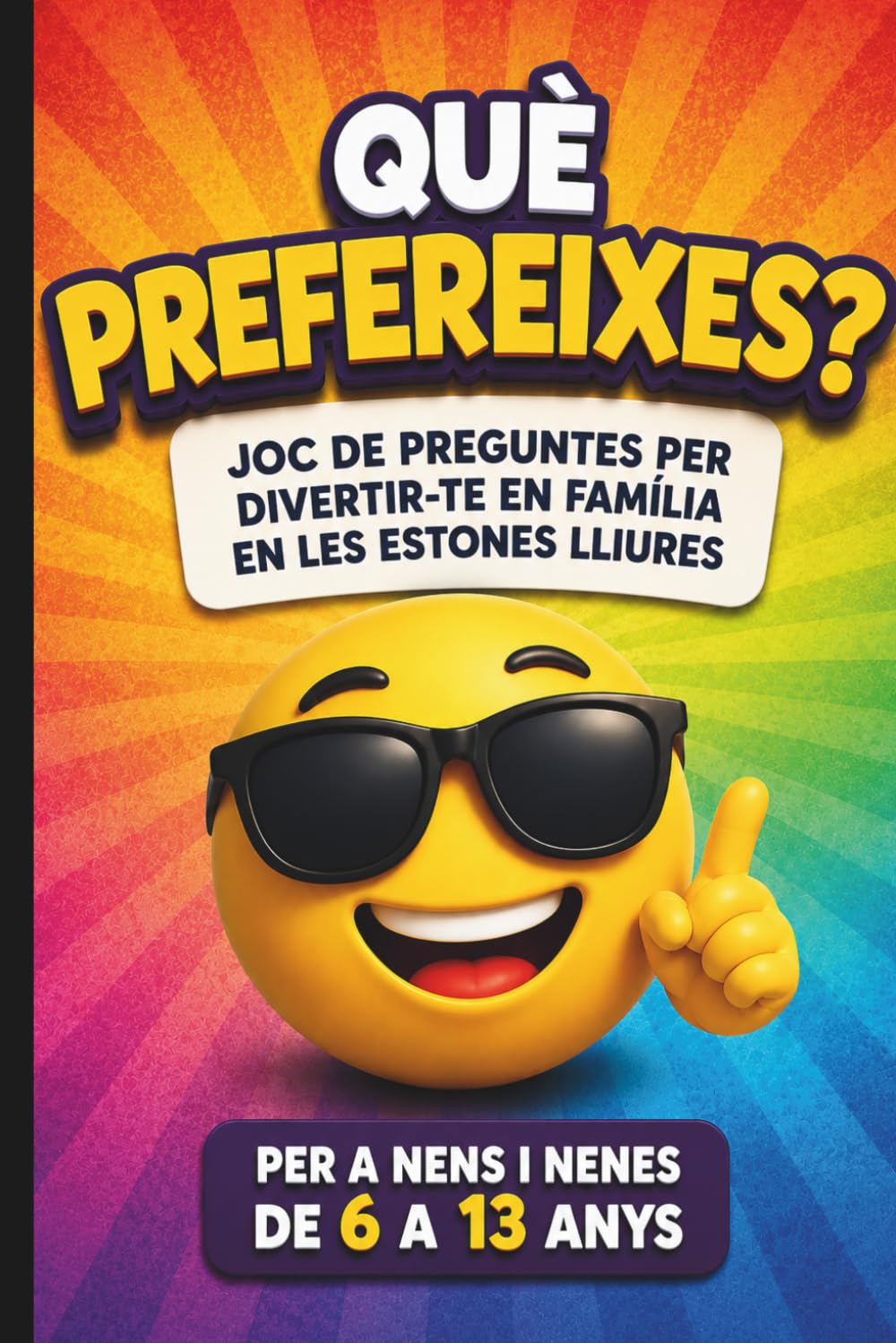 Libro: "Què prefereixes?" El gran joc de preguntes en català per a nens i nenes: Llibre de preguntes divertides per pensar, riure i jugar amb amics i família | 6–12 anys