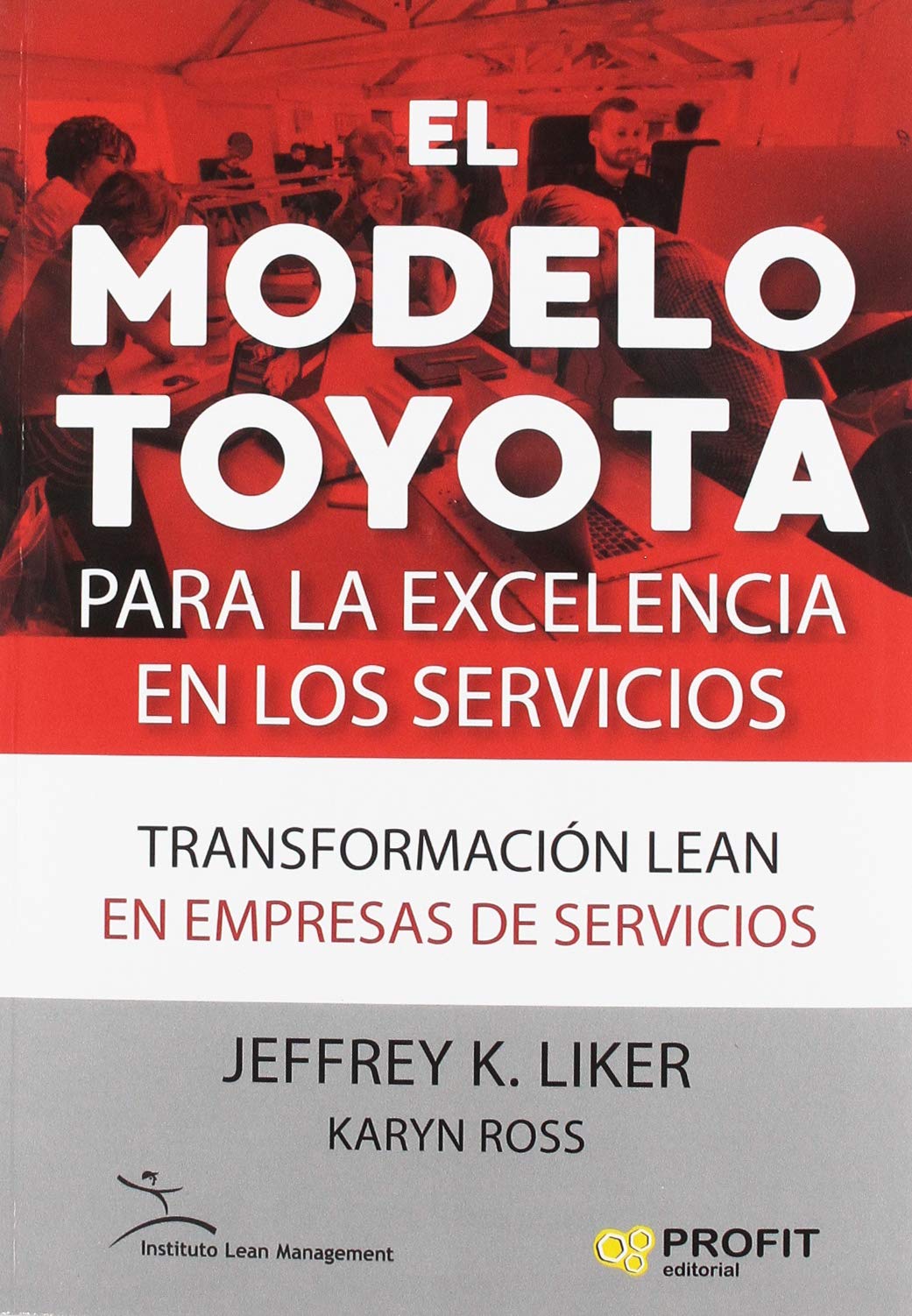 Libro: El modelo Toyota para la excelencia en los servicios: Transformación lean en empresas de servicios