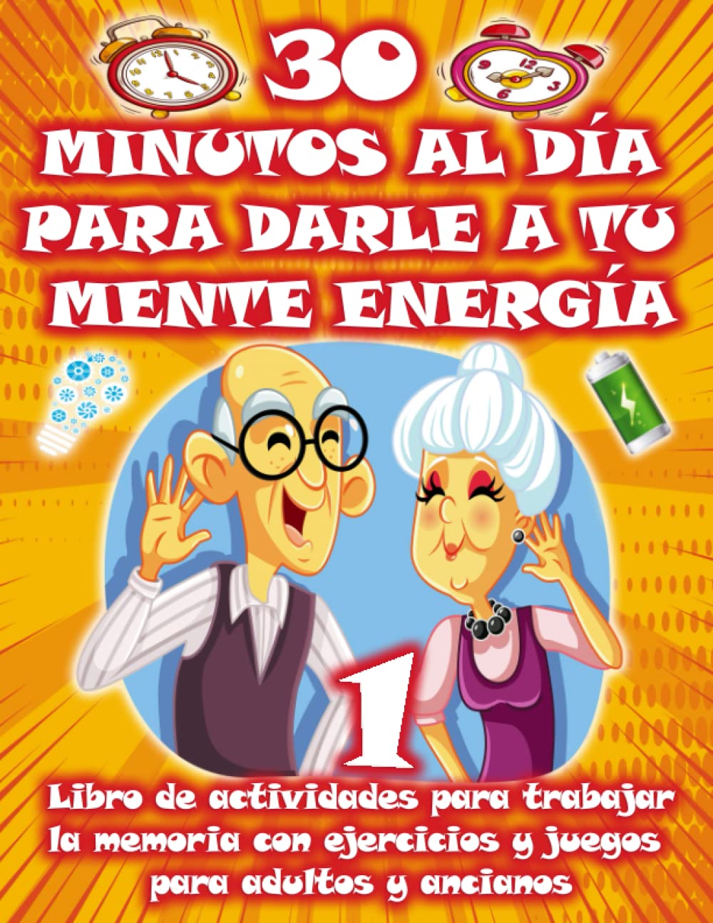 Libro: 30 MINUTOS AL DÍA PARA DARLE A TU MENTE ENERGÍA | Libro de actividades para trabajar la memoria con ejercicios y juegos para adultos y ancianos: ... dibujos para pintar, diario (MENTE ACTIVA)