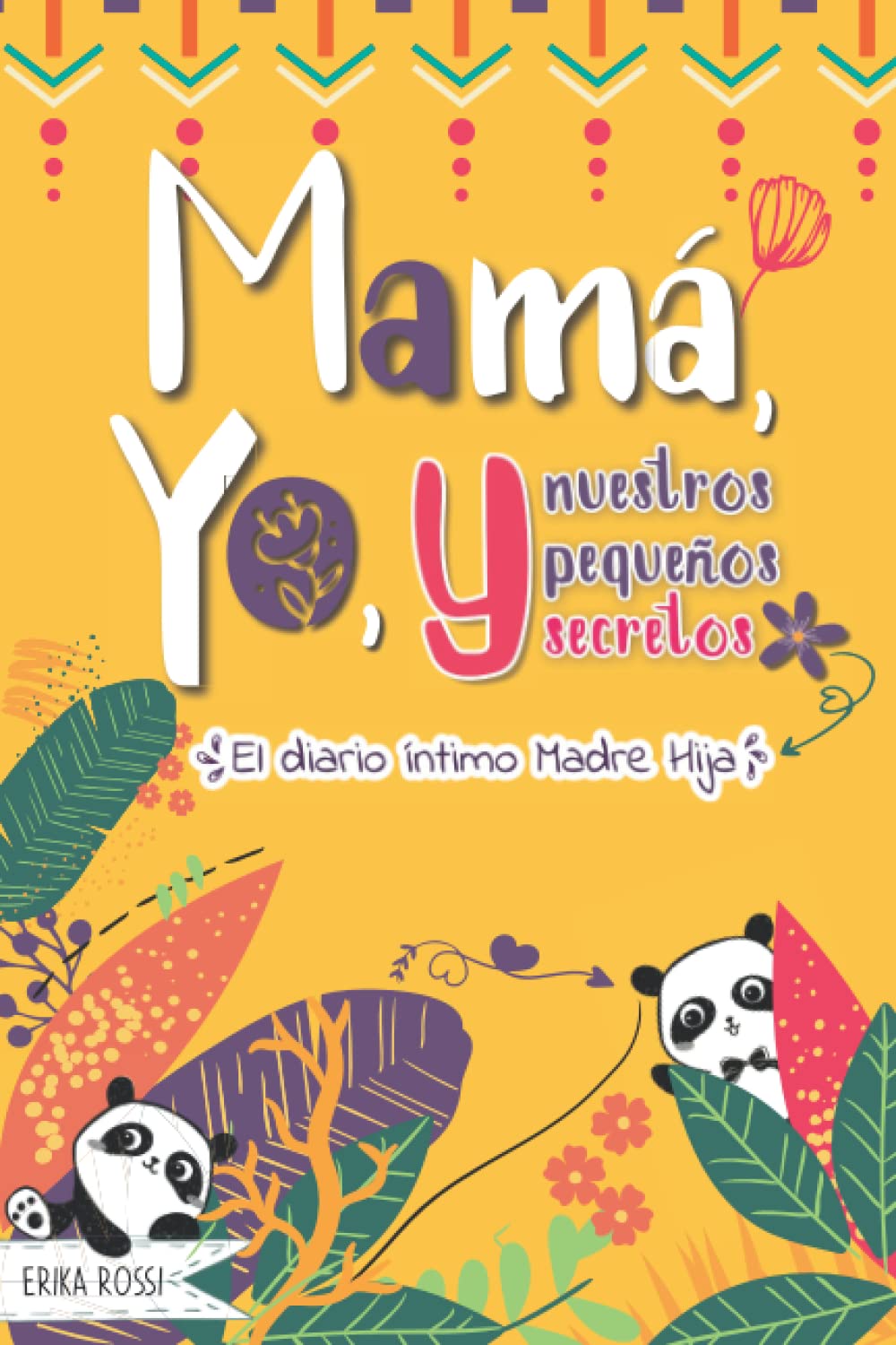 Libro: Mamá, Yo, y nuestros pequeños secretos - El diario íntimo Madre Hija: Un diario divertido para reforzar el vínculo entre Madres e Niñas / Chicas adolescentes