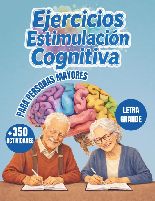 Ejercicios Cognitivos para Personas Mayores: Más de 350 actividades variadas para estimular la memoria, la atención y mantener la mente activa ideal para ejercicios diarios de estimulación cognitiva