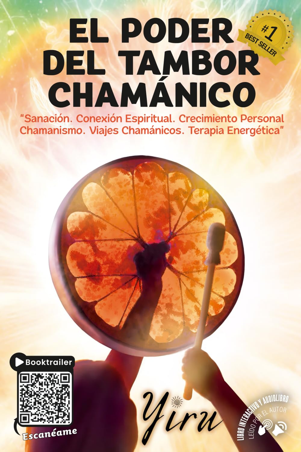 Libro: El Poder del Tambor Chamánico: Sanación. Conexión Espiritual. Crecimiento Personal Chamanismo. Viajes Chamánicos. Terapia Energética