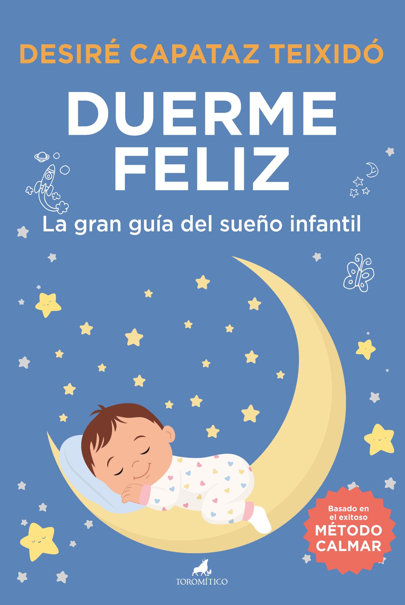 Libro: Duerme feliz; La gran guía del sueño infantil (Padres y educadores)