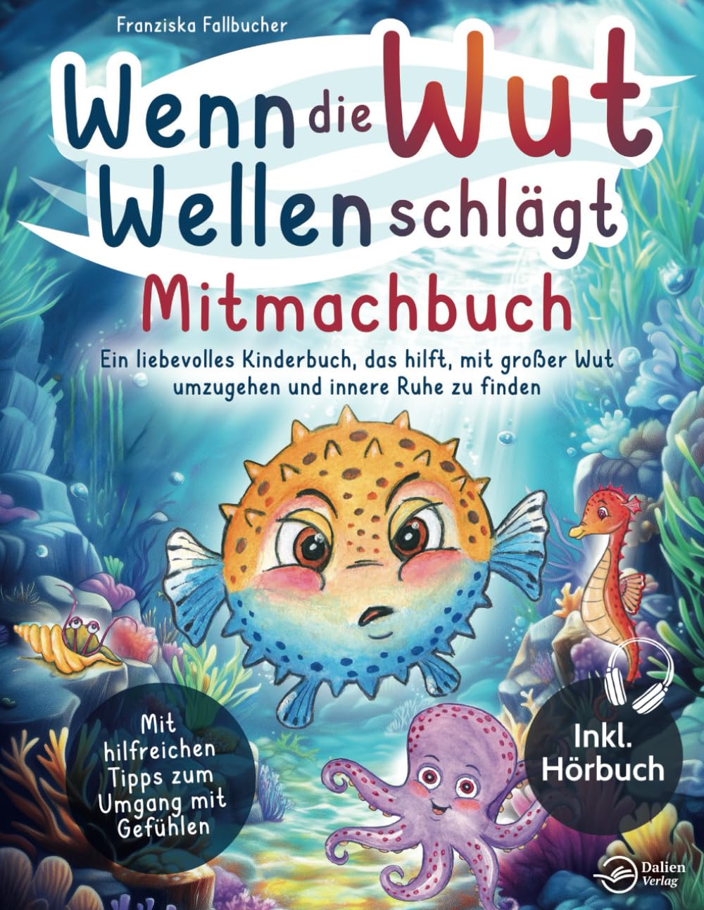 Libro: Wenn die Wut Wellen schlägt – Mitmachbuch: Ein liebevolles Kinderbuch, das hilft, mit großer Wut umzugehen und innere Ruhe zu finden – Mit hilfreichen Tipps zur Emotionsbewältigung (German Edition)