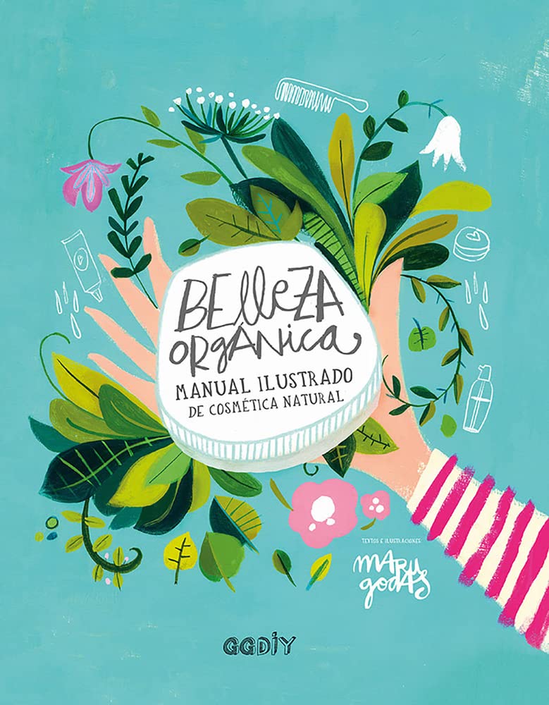 Libro: Belleza orgánica. Manual ilustrado de cosmética natural (GGDIY)