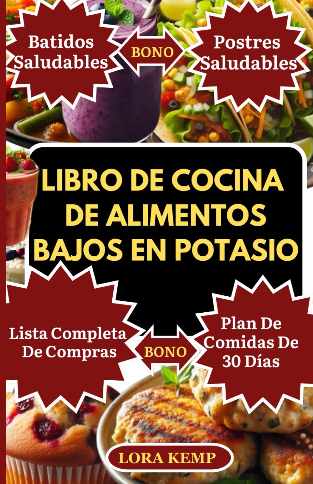 LIBRO DE COCINA DE ALIMENTOS BAJOS EN POTASIO: Deliciosas y Fáciles Recetas Bajas en Potasio y Sodio para la Enfermedad Renal Crónica, la Salud del ... y la Hiperpotasemia. (Spanish Edition)