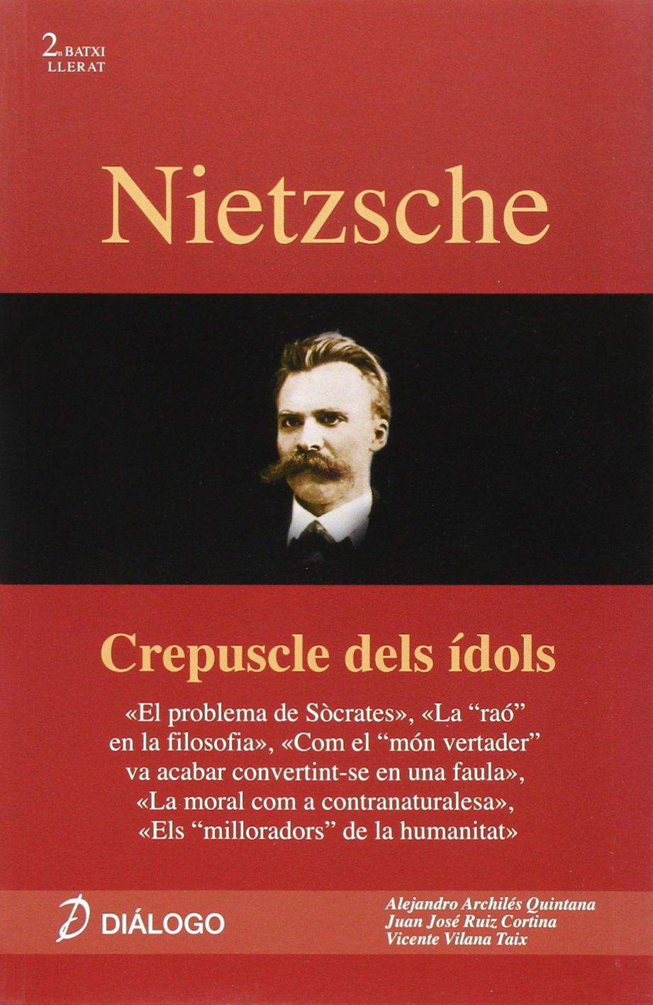 Libro: Nietzsche. Crepúscle dels ídols: "Crepuscle dels ídols ;El problema de Sócrates ; La "raó" en la filosofía ; Com el "món vertader" va acabar ... ; Els "milloradors" de la humanitat"