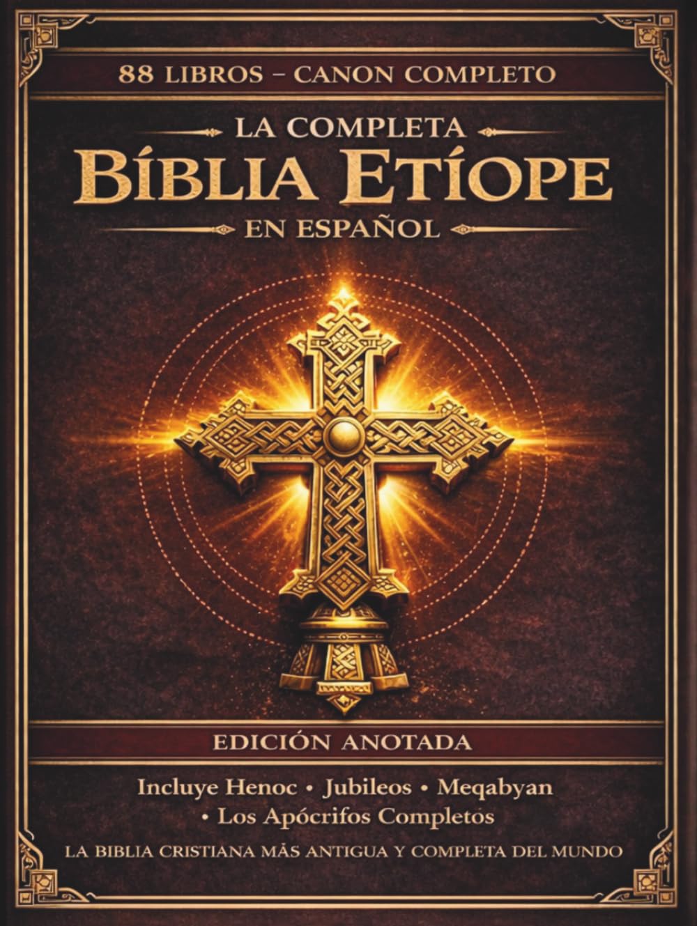 Libro: La Biblia etíope completa en español — Edición anotada: Los 88 libros antiguos, incluyendo el Libro de Enoc, los Jubileos, los Pseudepígrafos y los escritos apócrifos perdidos (Edición de lujo).