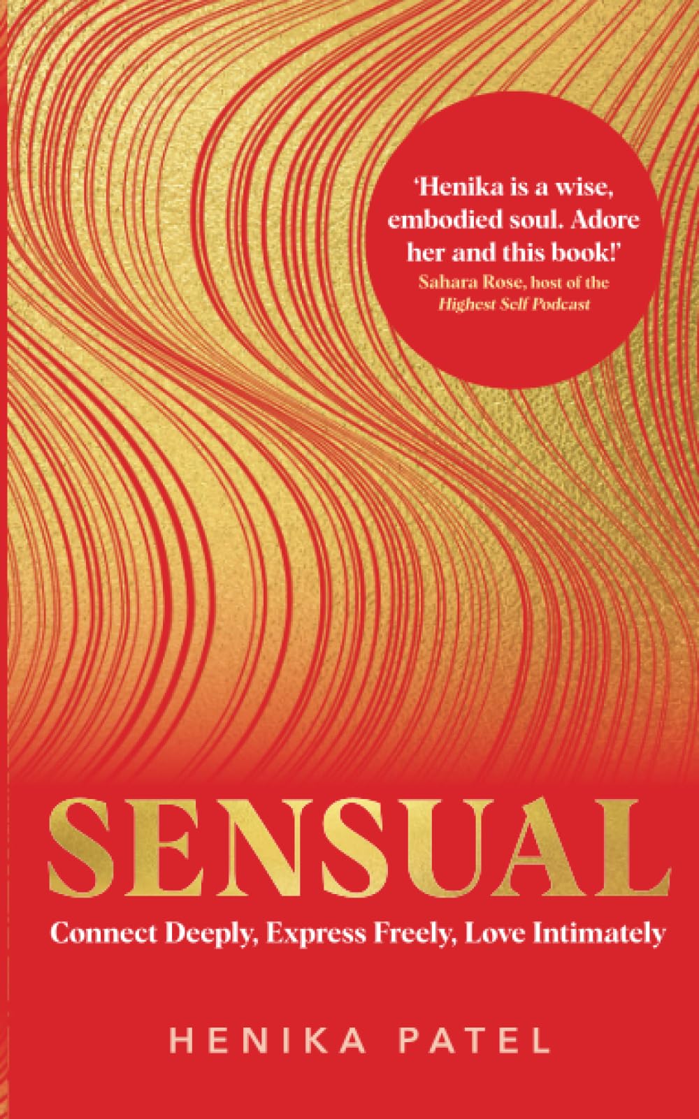 Libro: Hay House UK Ltd Sensual Connect Deeply, Express Freely, Love Intimately.