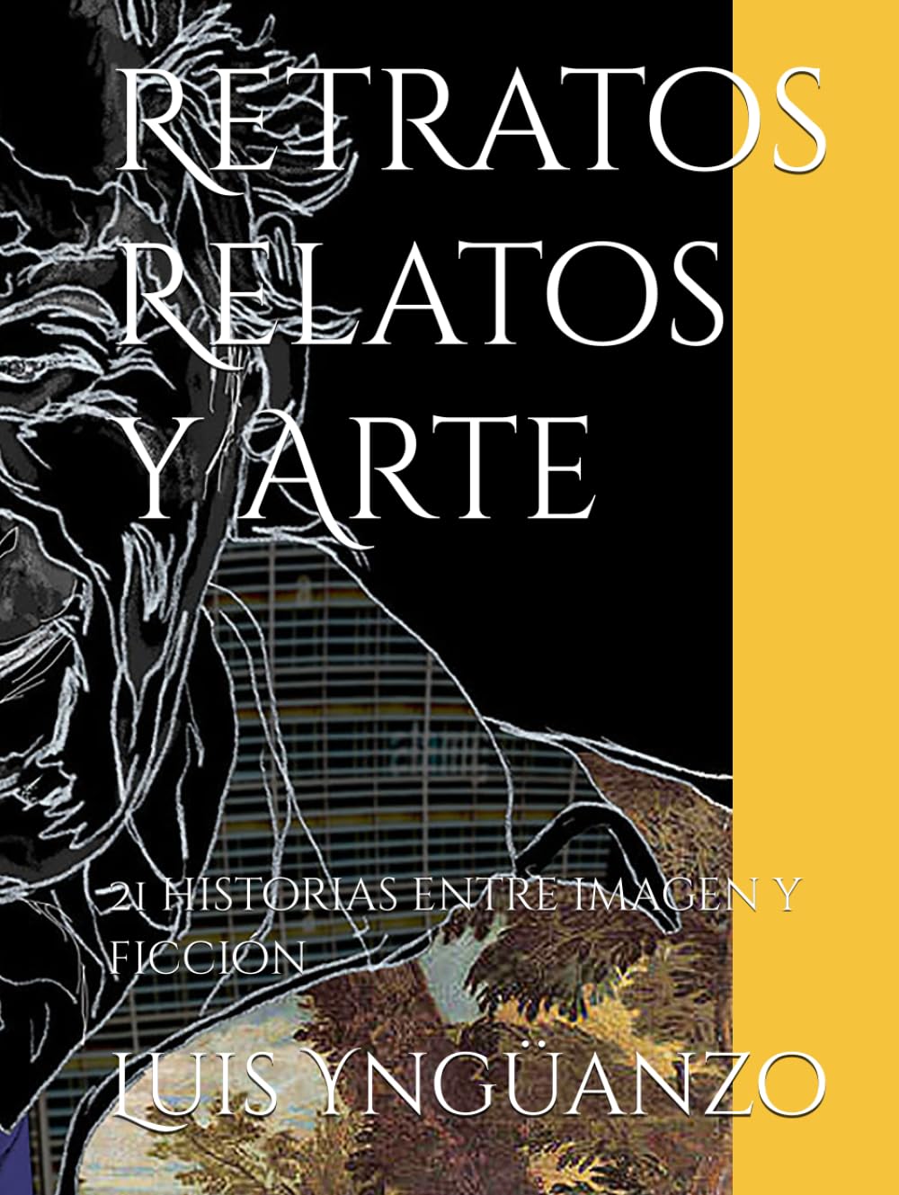 Libro: Retratos Relatos y Arte: 21 historias entre imagen y ficción