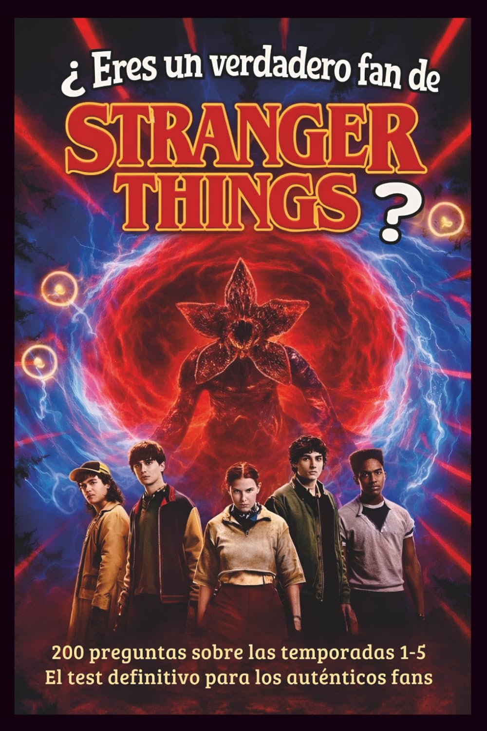 Libro: ¿Eres un Verdadero Fan de Stranger Things?: El Quiz Definitivo